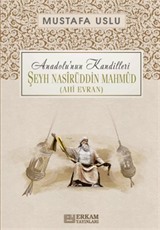 Şeyh Nasîrüddin Mahmûd (Ahi Evran) / Anadolu'nun Kandilleri