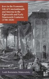 Jews in the Economic Life of Constantinople and Smyrna in the Eighteenth and Early Nineteenth Centuries (1700-1820)