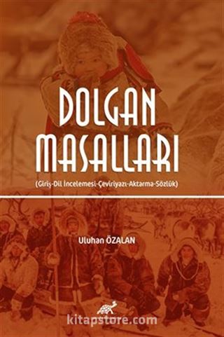 Dolgan Masalları (Giriş-Dil İncelemesi-Çeviriyazı-Aktarma-Sözlük)