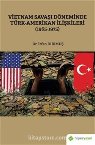 Vietnam Savaşı Döneminde Türk-Amerikan İlişkileri (1965-1975)