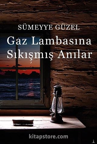 Gaz Lambasına Sıkışmış Anılar