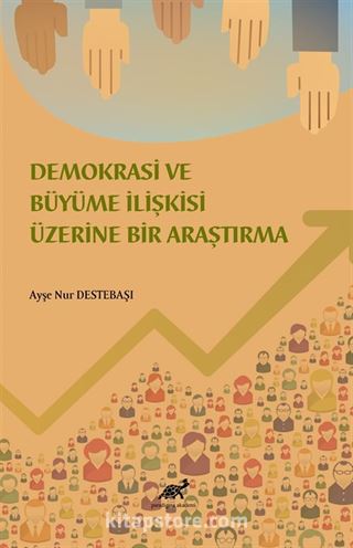 Demokrasi ve Ekonomik Büyüme İlişkisi Üzerine Bir İnceleme