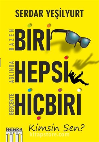 Bazen Biri Aslında Hepsi Gerçekte Hiçbiri