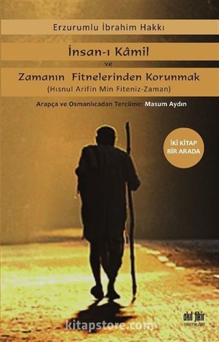 İnsan-ı Kamil ve Zamanın Fitnelerinden Korunmak