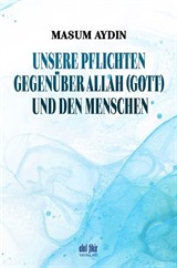 Unsere Pflıchten Gegenüber Allah (Gott) Und Den Menschen