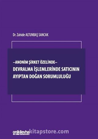 Anonim Şirket Özelinde - Devralma işlemlerinde Satıcının Ayıptan Doğan Sorumluluğu