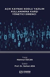 Açık Kaynak Kodlu Yazılım Kullanımına Karşı Yönetici Direnci