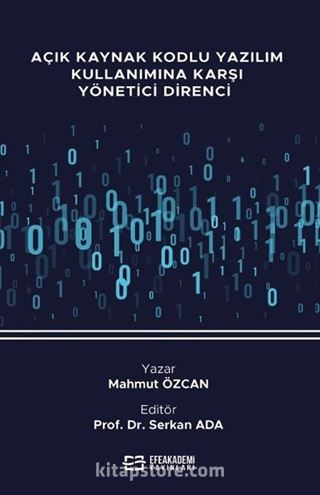 Açık Kaynak Kodlu Yazılım Kullanımına Karşı Yönetici Direnci