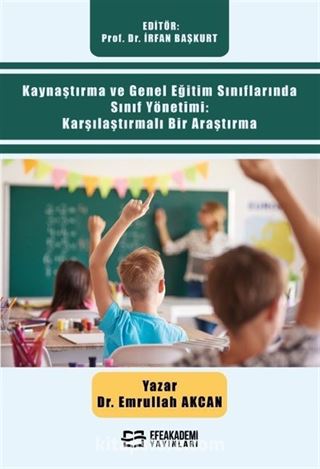 Kaynaştırma ve Genel Eğitim Sınıflarında Sınıf Yönetimi: Karşılaştırmalı Bir Araştırma