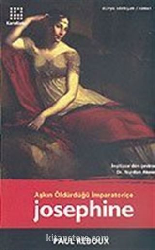 Josephine / Aşkın Öldürdüğü İmparatoriçe