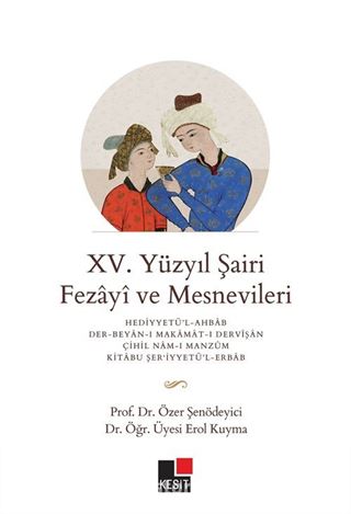 XV. Yüzyıl Şairi Fezayi ve Mesnevileri