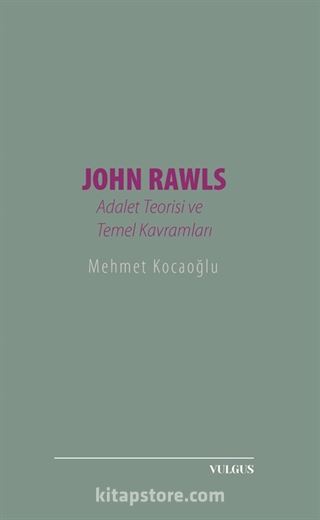 John Rawls: Adalet Teorisi ve Temel Kavramları