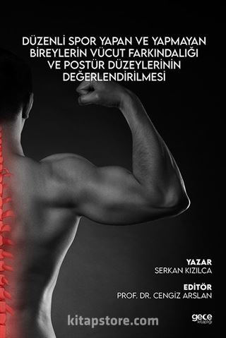 Düzenli Spor Yapan ve Yapmayan Bireylerin Vücut Farkındalığı ve Postür Düzeylerinin Değerlendirilmesi