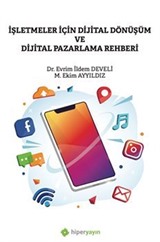 İşletmeler İçin Dijital Dönüşüm ve Dijital Pazarlama Rehberi