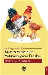 Yeni Başlayanlar İçin Kümes Hayvanları Yetiştiriciliğinin Esasları