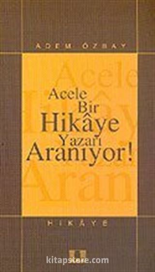 Acele Bir Hikaye Yazarı Aranıyor