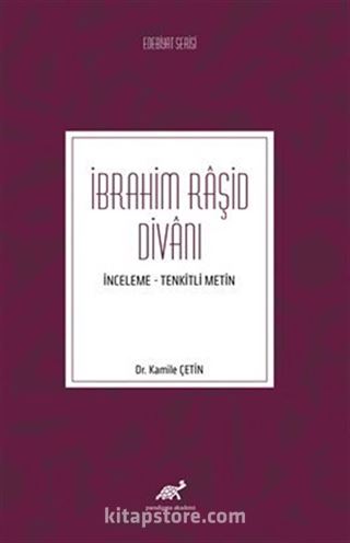 İbrahim Raşid Divanı (İnceleme-Tenkitli Metin)