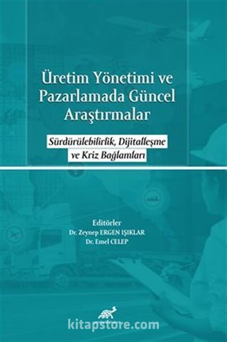 Üretim Yönetimi ve Pazarlamada Güncel Araştırmalar