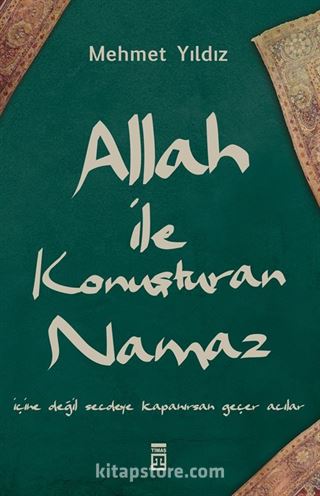 Allah ile Konuşturan Namaz