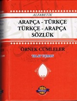 Alfabetik Arapça-Türkçe / Türkçe-Arapça Sözlük (Örnek Cümleler)