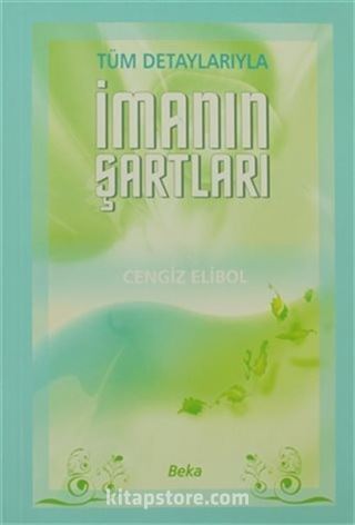 Tüm Detaylarıyla İmanın Şartları (2. Hamur)