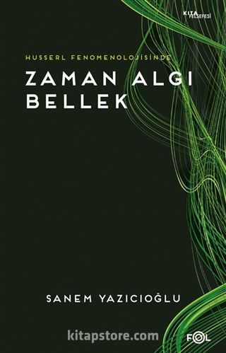 Husserl Fenomenolojisinde Zaman Algı Bellek