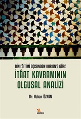 Din Eğitimi Açısından Kur'an'a Göre İtaat Kavramının Olgusal Analizi