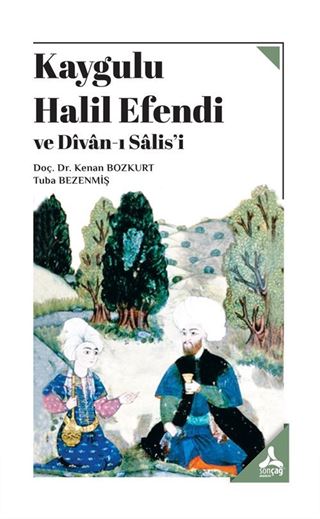 Kaygulu Halil Efendi ve Dîvan-ı Salis'i