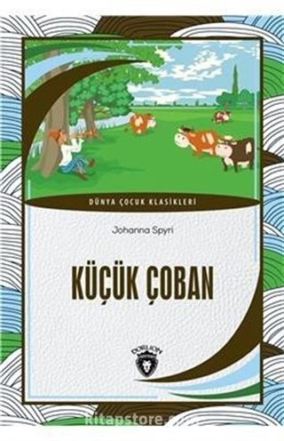 Küçük Çoban Dünya Çocuk Klasikleri (7-12 Yaş)