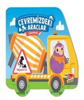 Çıkartmalı Çevremizdeki Araçlar - İnşaatta