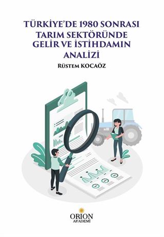 Türkiye'de 1980 Sonrası Tarım Sektöründe Gelir ve İstihdamın Analizi