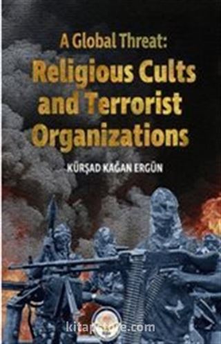 A Global Threat: Religious Cults Sand Terrorist Organizations