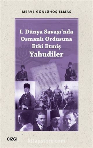 I. Dünya Savaşı'nda Osmanlı Ordusuna Etki Etmiş Yahudiler