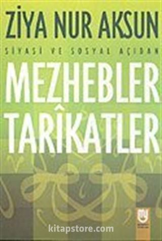 Mezhebler Tarikatler (Siyasi ve Sosyal Açıdan)