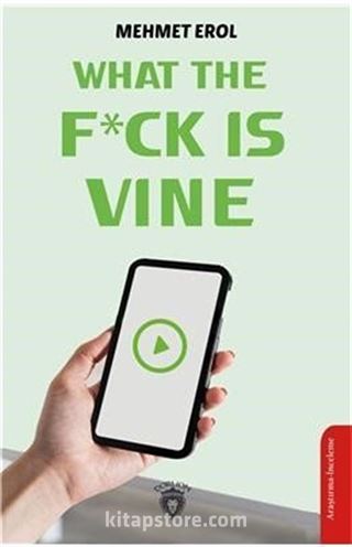 What The F*ck Is Vine