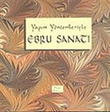 Yapım Yöntemleriyle Ebru Sanatı (Ciltsiz)