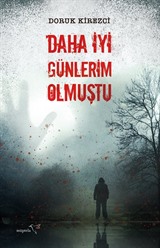 Daha İyi Günlerim Olmuştu