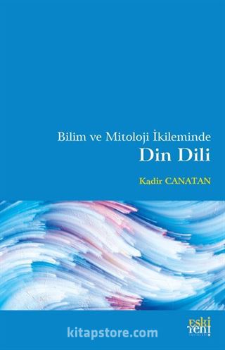 Bilim ve Mitoloji İkileminde Din Dili