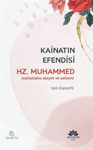 Kainatın Efendisi Hz.Muhammed (s.a.v)