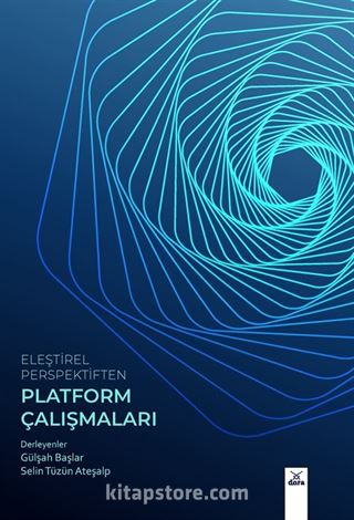 Eleştirel Perspektiften Platform Çalışmaları