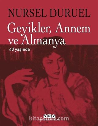 Geyikler, Annem ve Almanya 40 Yaşında (Ciltli)