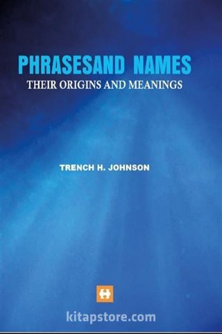 Phrasesand Names Their Origins And Meanings