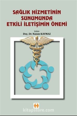 Sağlık Hizmetinin Sunumunda Etkili İletişimin Önemi