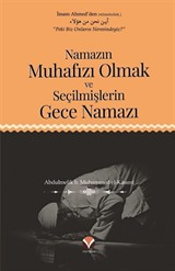 Namazın Muhafızı Olmak ve Seçilmişlerin Gece Namazı