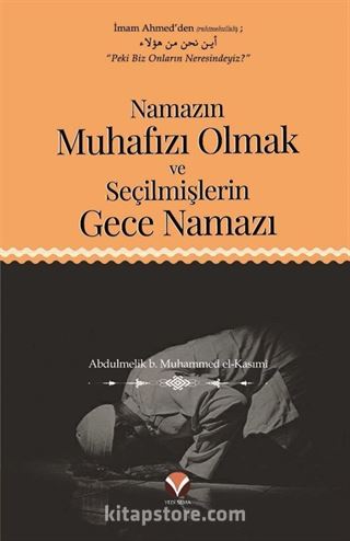 Namazın Muhafızı Olmak ve Seçilmişlerin Gece Namazı