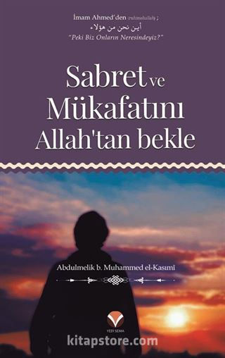 Sabret ve Mükafatını Allah'tan Bekle