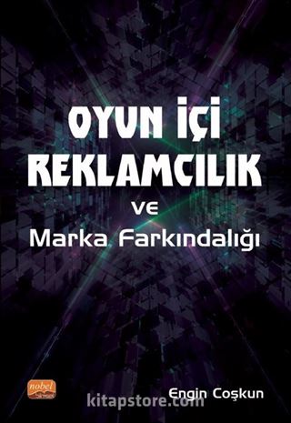 Oyun İçi Reklamcılık ve Marka Farkındalığı