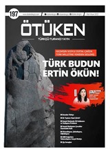 Ötüken Dergi Sayı:197 Mart-Nisan 2022