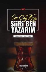 Sen Çay Koy Şiiri Ben Yazarım