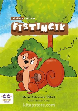 Fıstıncık / İyi Dünya Fablları